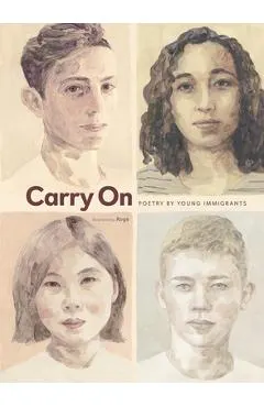 Carry on: Poetry by Young Immigrants
