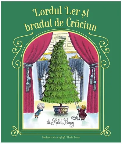 Lordul Ler și bradul de Crăciun - Hardcover - Robert Barry