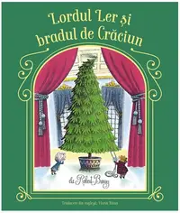 Lordul Ler și bradul de Crăciun - Hardcover - Robert Barry