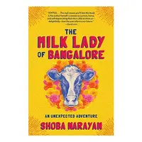 The Milk Lady of Bangalore, Shoba Narayan
