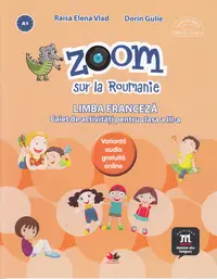 Zoom sur la Roumanie. Limba franceza - Clasa 3
