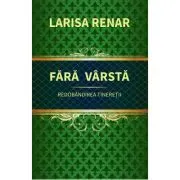 Fara varsta. Redobandirea tineretii