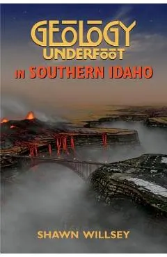 Geology Underfoot in Southern Idaho