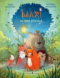 Maxi nu este fricoasă - Hardcover - Tanja Mairhofer