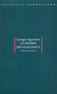 Ce rămîne din Auschwitz. Arhiva şi martorul - Paperback brosat - Giorgio Agamben