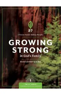Growing Strong in God's Family: Rooted and Built Up in Him