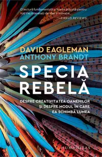 Specia rebelă - Paperback brosat - Anthony Brandt, David Eagleman