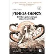 Femeia-Demon. 4. 000 de ani de mituri, seductie si mister