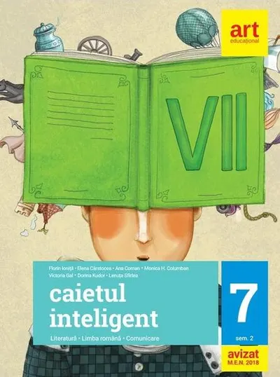 Caietul inteligent. Literatură, limba română, comunicare. Pentru clasa a VII-a. Semestrul II - Paperback brosat - Elena Cârstocea, Ana Coman, Monica H. Columban, Victoria Gal, Dorina Kudor, Lenuța Sfîrlea, Florin Ioniţă