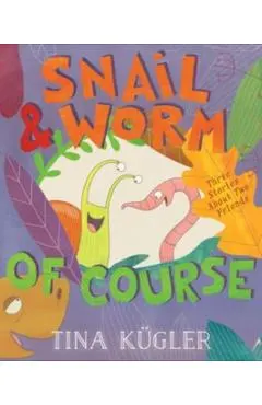 Snail and Worm, of Course