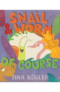 Snail and Worm, of Course