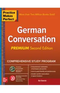 Practice Makes Perfect: German Conversation, Premium Second Edition - Ed Swick