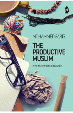 The Productive Muslim: Where Faith Meets Productivity