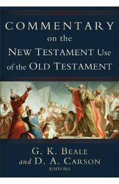 Commentary on the New Testament Use of the Old Testament