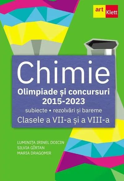 Chimie. Olimpiade şi concursuri - subiecte, probe practice, rezolvări şi bareme. Clasele a VII-a și a VIII-a - Paperback brosat