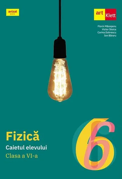 Fizică. Caietul elevului. Clasa a VI-a - Paperback brosat - Florin Măceşanu, Victor Stoica, Corina Dobrescu, Ion Băraru