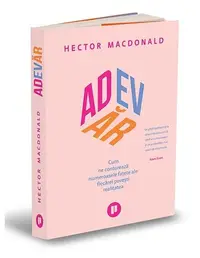 Adevăr. Cum ne conturează numeroasele fațete ale fiecărei povești realitatea - Paperback brosat - Hector Macdonald