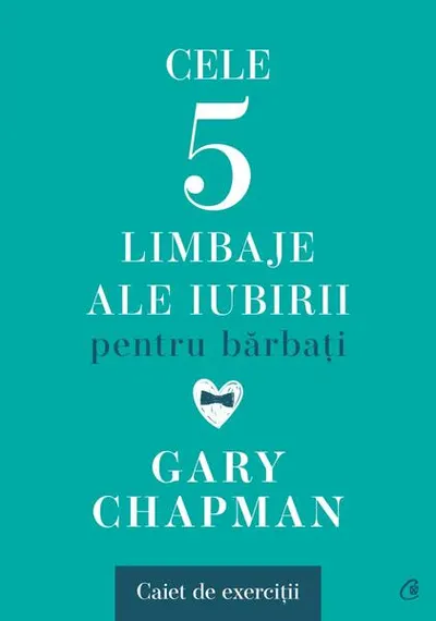 Cele cinci limbaje ale iubirii pentru bărbați. Caiet de exerciții - Paperback brosat - Gary Chapman