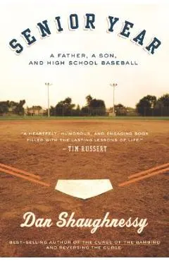Senior Year: A Father, a Son, and High School Baseball