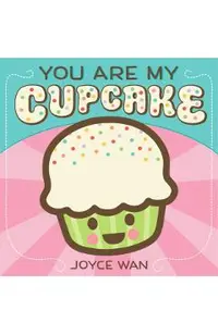 You Are My Cupcake