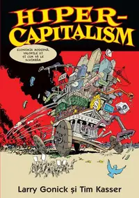 Hiper-Capitalism - Paperback brosat - Larry Gonick, Tim Kasser