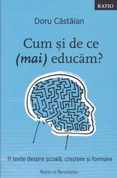 Cum și de ce (mai) educăm? - Paperback brosat - Doru Căstăian