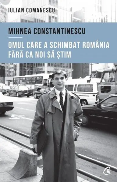 Mihnea Constantinescu - Paperback brosat - Iulian Comănescu