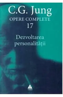 Opere complete 17: Dezvoltarea personalitatii