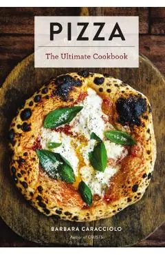 Pizza: The Ultimate Cookbook Featuring More Than 300 Recipes (Italian Cooking, Neapolitan Pizzas, Gifts for Foodies, Cookbook
