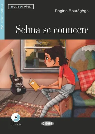 Selma se connecte + CD Audio + App (Niveau Deux A2) - Paperback - Régine Boutégège