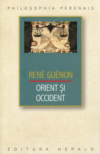 Orient și Occident - Paperback brosat - René Guénon