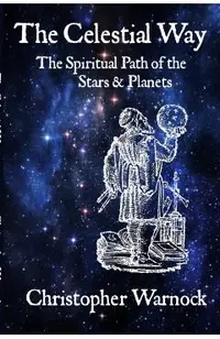 The Celestial Way: The Spiritual Path of the Stars and Planets