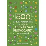 500 de idei amuzante ale jocului „Adevar sau provocare” pentru copii