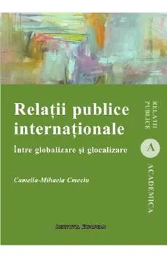Relatii publice internationale. Intre globalizare si glocalizare