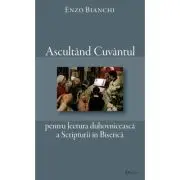 Ascultand Cuvantul pentru lectura duhovniceasca a Scripturii in Biserica
