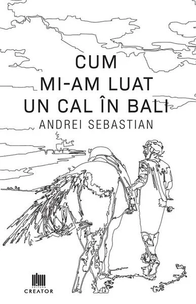 Cum mi-am luat un cal în Bali - Paperback brosat - Andrei Sebastian
