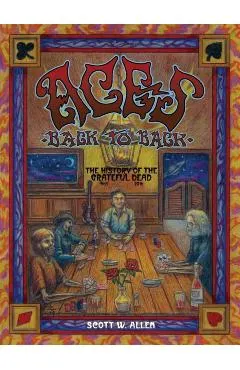 Aces Back to Back: The History of the Grateful Dead (1965 - 2016)