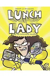 Lunch Lady and the Schoolwide Scuffle