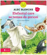Elefantul care se temea de șoricei - Hardcover - Alec Blenche
