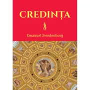 Credinta. Doctrina Noului Ierusalim despre Credinta