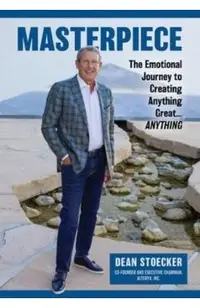 Masterpiece: The Emotional Journey to Creating Anything Great...Anything