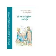Sa ne cunoastem credinta. Catehism orthodox in imagini