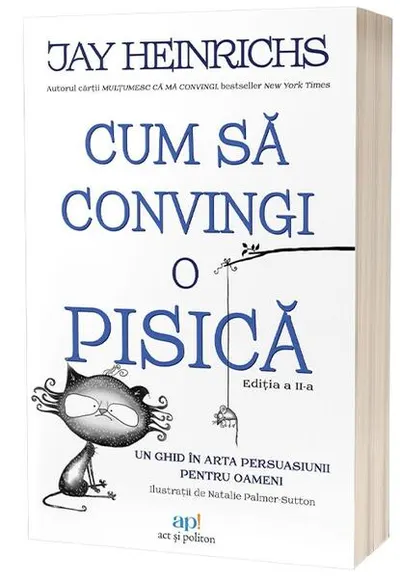 Cum să convingi o pisică - Paperback brosat - Jay Heinrichs