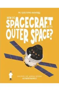 How Do Spacecraft Get to Outer Space?