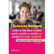 Evaluare nationala. Limba si literatura romana pentru scolile si sectiile cu predare in limba maghiara