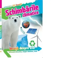 Invata! Schimbarile climatice. Informatii distractive, imagini uimitoare, teste