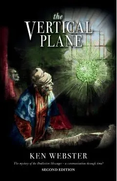 The Vertical Plane: The Mystery of the Dodleston Messages: Second Edition