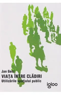 Viata intre cladiri. Utilizarile spatiului public