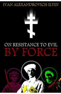 On Resistance to Evil by Force