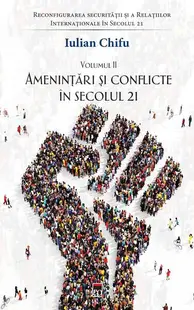 Amenințări și conflicte în secolul 21 (Vol. 2) - Paperback brosat - Iulian Chifu